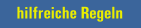 hilfreiche Regeln