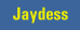 Jaydess